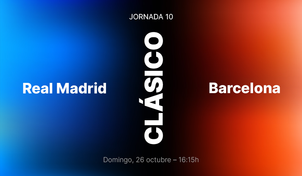 Jornada 10: Clásico Real Madrid - Barcelona