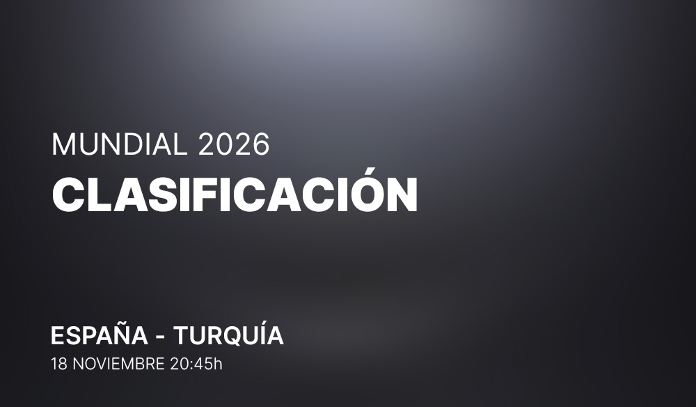 Clasificación al Mundial 2026: España - Turquía
