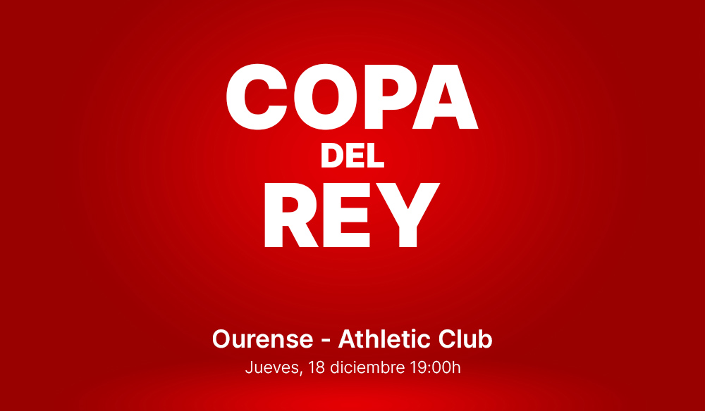 Copa de Rey: Ourense - Athletic Club